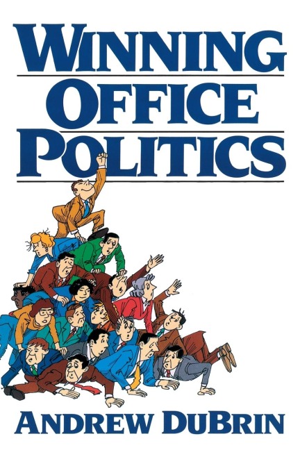 Winning Office Politics: Du Brins Guide for the 90s