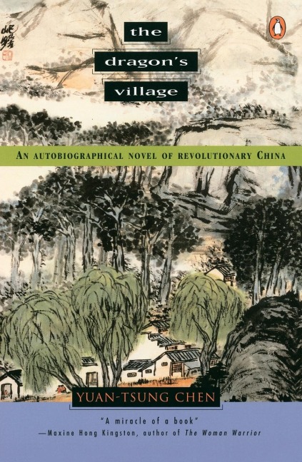 The Dragons Village: An Autobiographical Novel of Revolutionary China