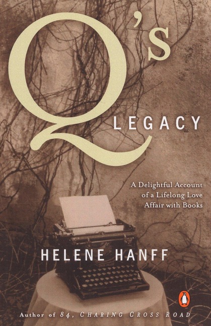 Qs Legacy: A Delightful Account of a Lifelong Love Affair with Books