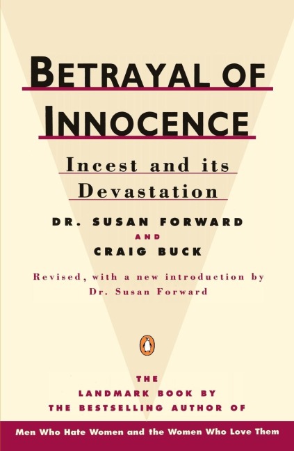 Betrayal of Innocence: Incest and Its Devastation; Revised Edition