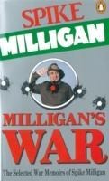 Milligans War: The Selected War Memoirs of Spike Milligan