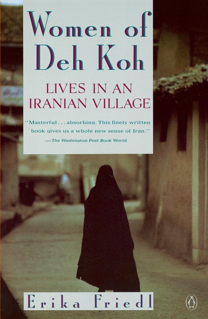 The Women of Deh Koh: Lives in an Iranian Village