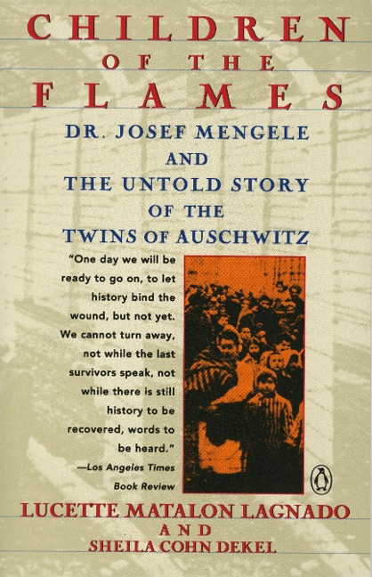 Children of the Flames: Children of the Flames: Dr. Josef Mengele and the Untold Story of the Twins of Auschwitz