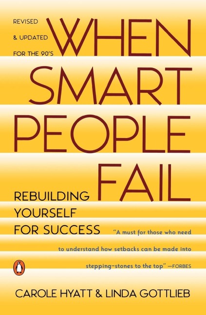 When Smart People Fail: Rebuilding Yourself for Success; Revised Edition