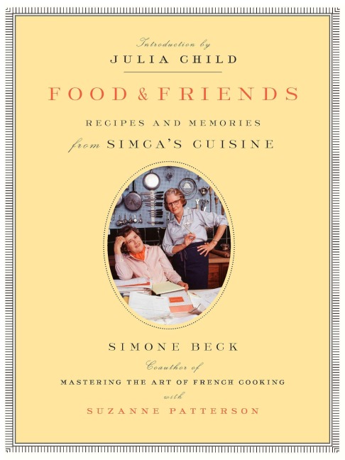 Food and Friends: Recipes and Memories from Simcas Cuisine