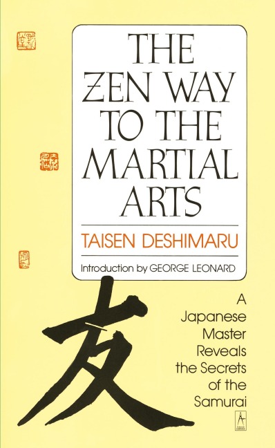 The Zen Way to Martial Arts: A Japanese Master Reveals the Secrets of the Samurai
