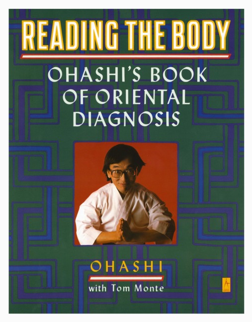 Reading the Body: Ohashis Book of Oriental Diagnosis
