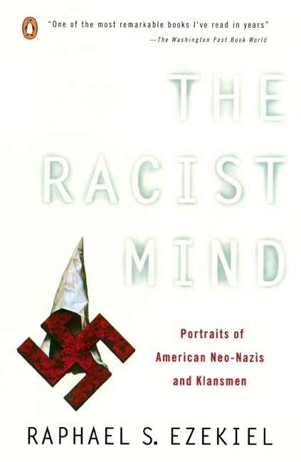 The Racist Mind: Portraits of American Neo-Nazis and Klansmen