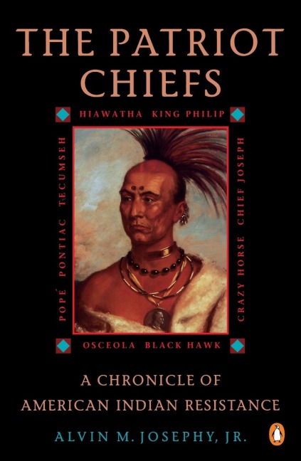 The Patriot Chiefs: A Chronicle of American Indian Resistance; Revised Edition