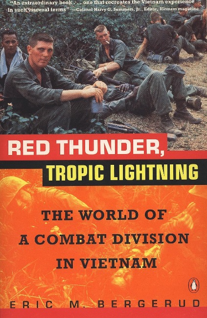 Red Thunder Tropic Lightning: The World of a Combat Division in Vietnam