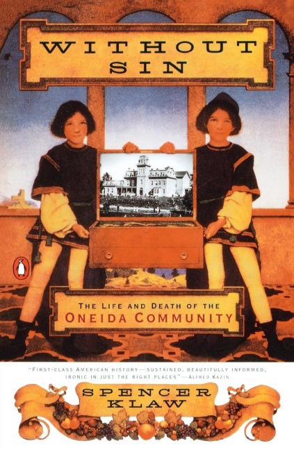 Without Sin: The Life and Death of the Oneida Community