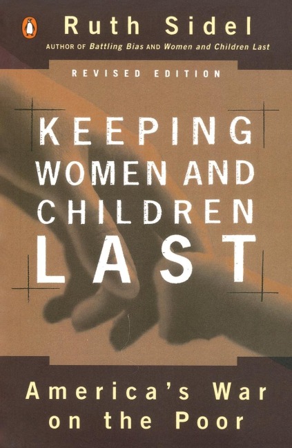 Keeping Women and Children Last: Americas War on the Poor, Revised Edition