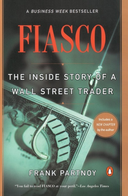 Fiasco: The Inside Story of a Wall Street Trader