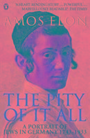 The Pity of it All: A Portrait of Jews in Germany 1743-1933
