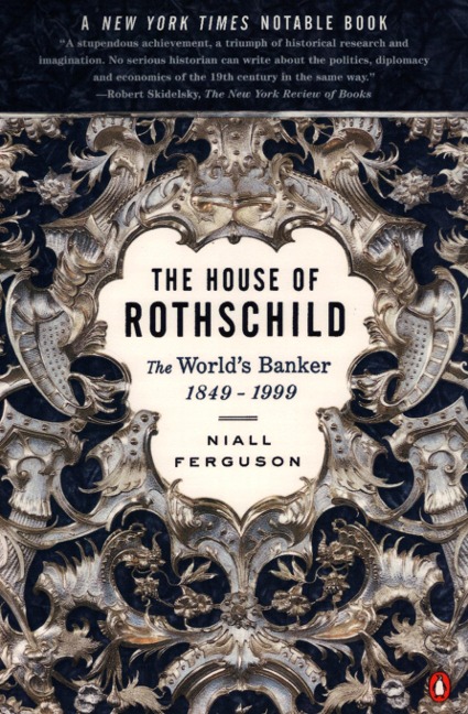 The House of Rothschild: The Worlds Banker 1849-1998