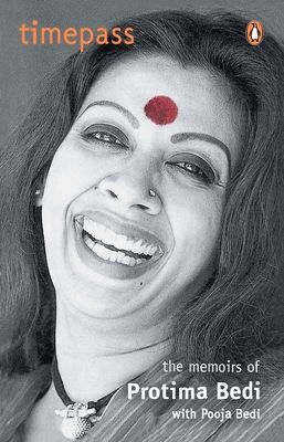 Timepass: The Memoirs of Protima Bedi