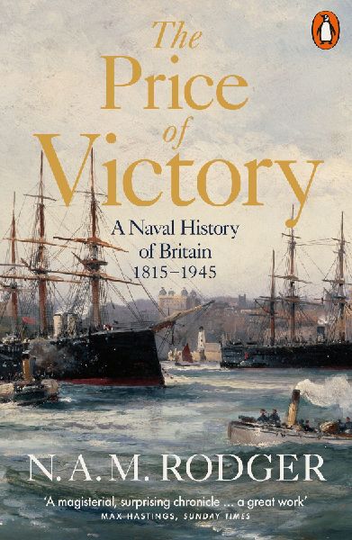 The Price of Victory: A Naval History of Britain: 1815 - 1945