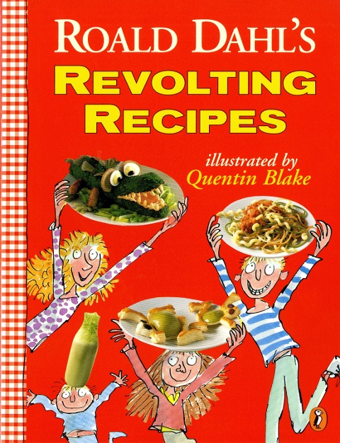 Roald Dahls Revolting Recipes