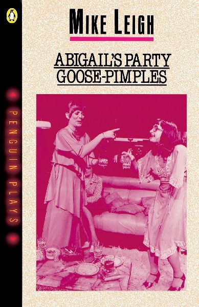 Abigails Party & Goose-Pimples