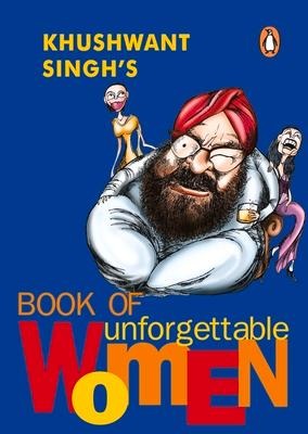 Khushwant Singhs Book of Unforgettable Women