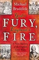 Gods Fury, Englands Fire: A New History of the English Civil Wars