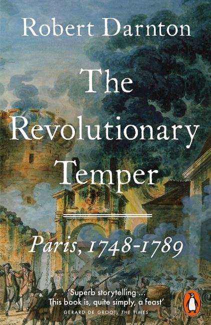 The Revolutionary Temper: Paris, 1748-1789