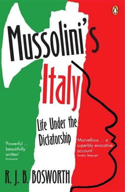Mussolinis Italy: Life Under the Dictatorship, 1915-1945
