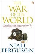 The War of the World: Historys Age of Hatred