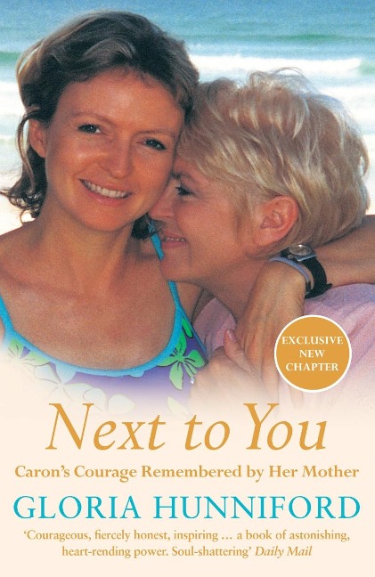 Next to You: Carons Courage Remembered by Her Mother