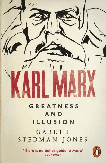 Karl Marx: Greatness and Illusion