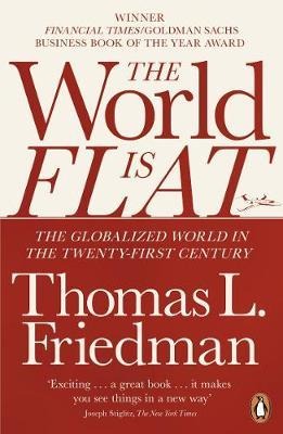 The World is Flat: The Globalized World in the Twenty-first Century