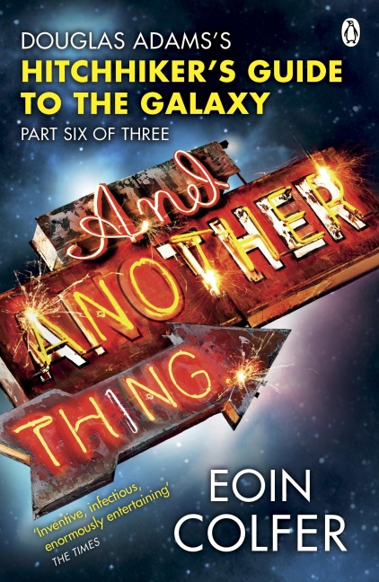 And Another Thing ...: Douglas Adam's Hitchiker's Guide to the Galaxy