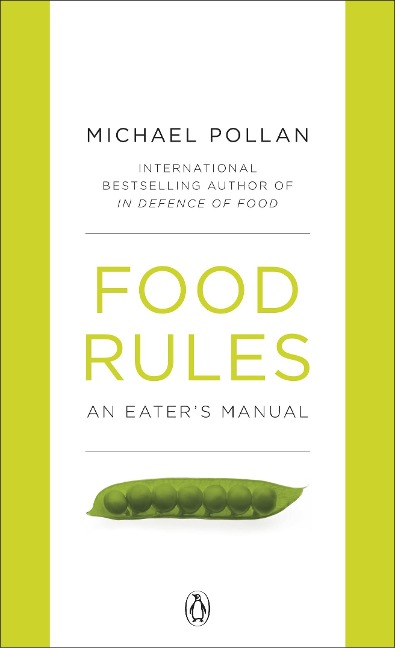 Food Rules: An Eaters Manual