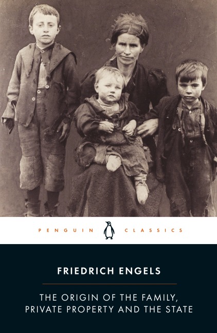 The Origin of the Family, Private Property and the State