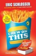 Chew on This: Everything You Dont Want to Know About Fast Food