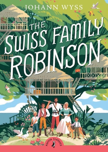 The Swiss Family Robinson (Abridged edition) Abridged Edition