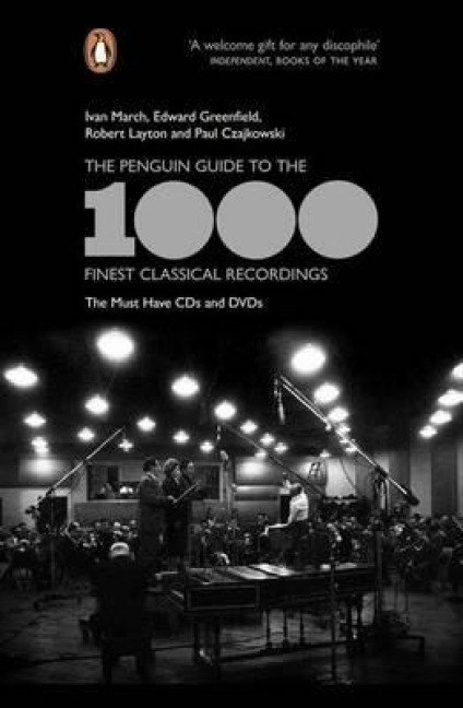 The Penguin Guide to the 1000 Finest Classical Recordings: The Must-Have CDs and DVDs