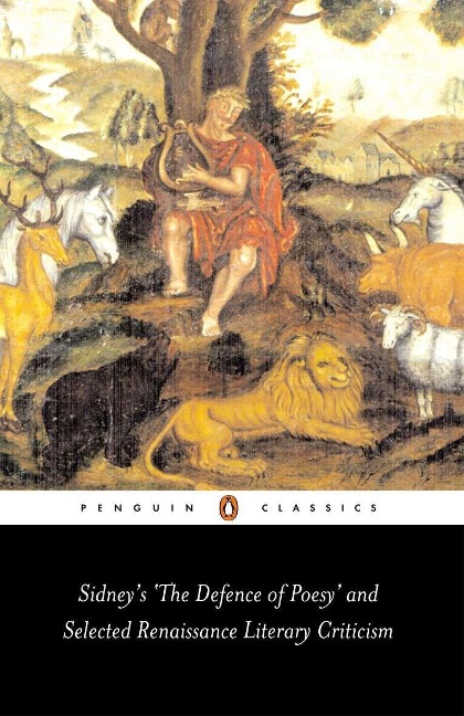 Sidneys The Defence of Poesy and Selected Renaissance Literary Criticism