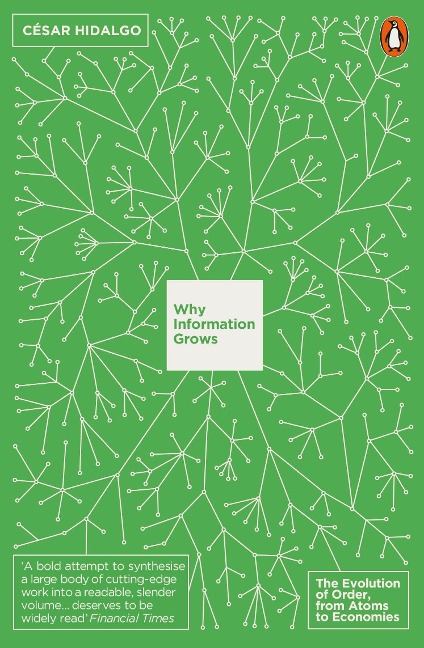 Why Information Grows: The Evolution of Order, from Atoms to Economies