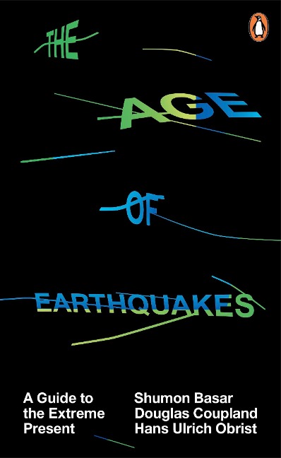 The Age of Earthquakes: A Guide to the Extreme Present