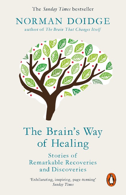 The Brains Way of Healing: Stories of Remarkable Recoveries and Discoveries