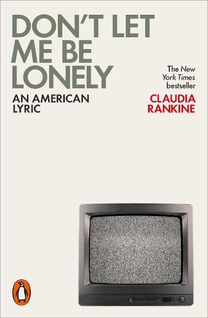 Dont Let Me Be Lonely: An American Lyric