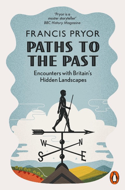 Paths to the Past: Encounters with Britains Hidden Landscapes