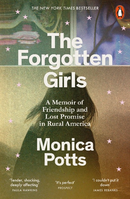 The Forgotten Girls: A Memoir of Friendship and Lost Promise in Rural America