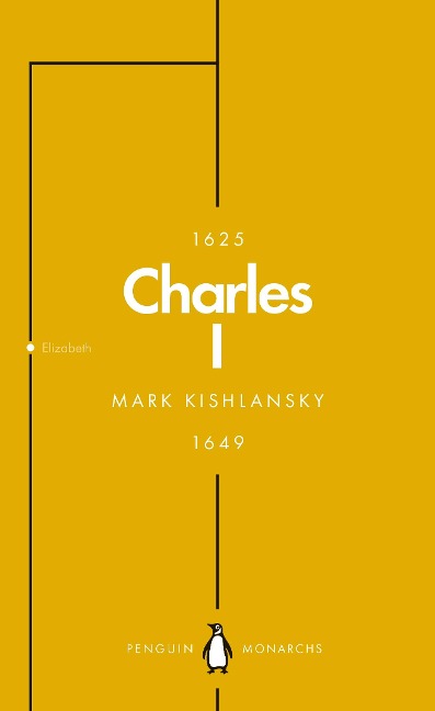 Charles I (Penguin Monarchs): An Abbreviated Life