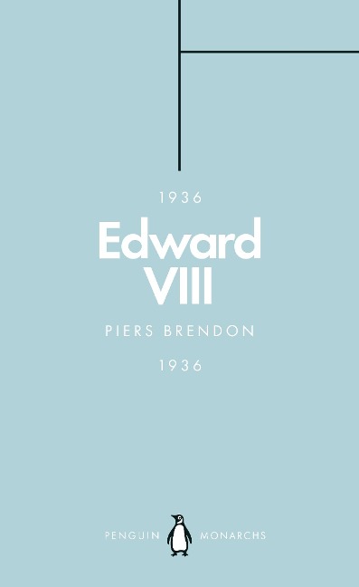 Edward VIII (Penguin Monarchs): The Uncrowned King