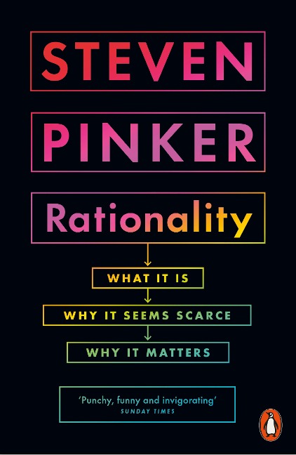 Rationality: What It Is, Why It Seems Scarce, Why It Matters