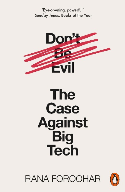 Dont Be Evil: The Case Against Big Tech