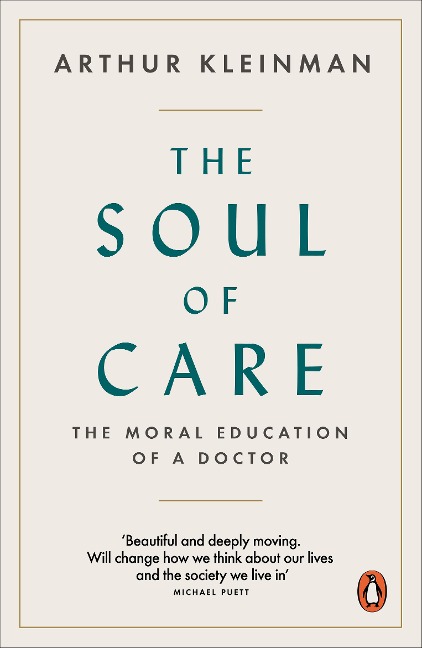 The Soul of Care: The Moral Education of a Doctor