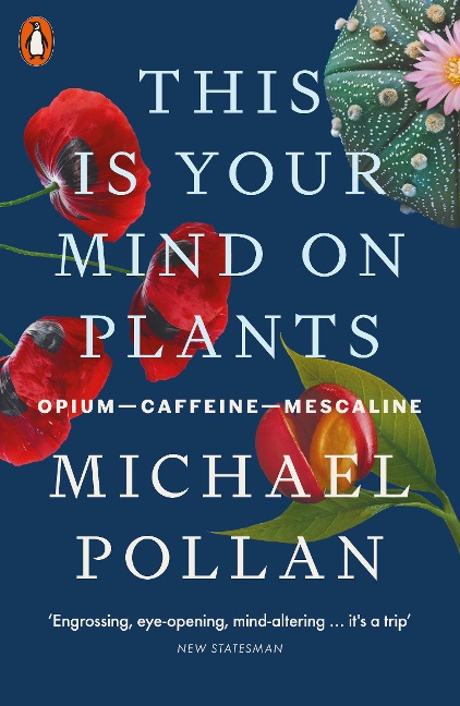 This Is Your Mind On Plants: Opium-Caffeine-Mescaline